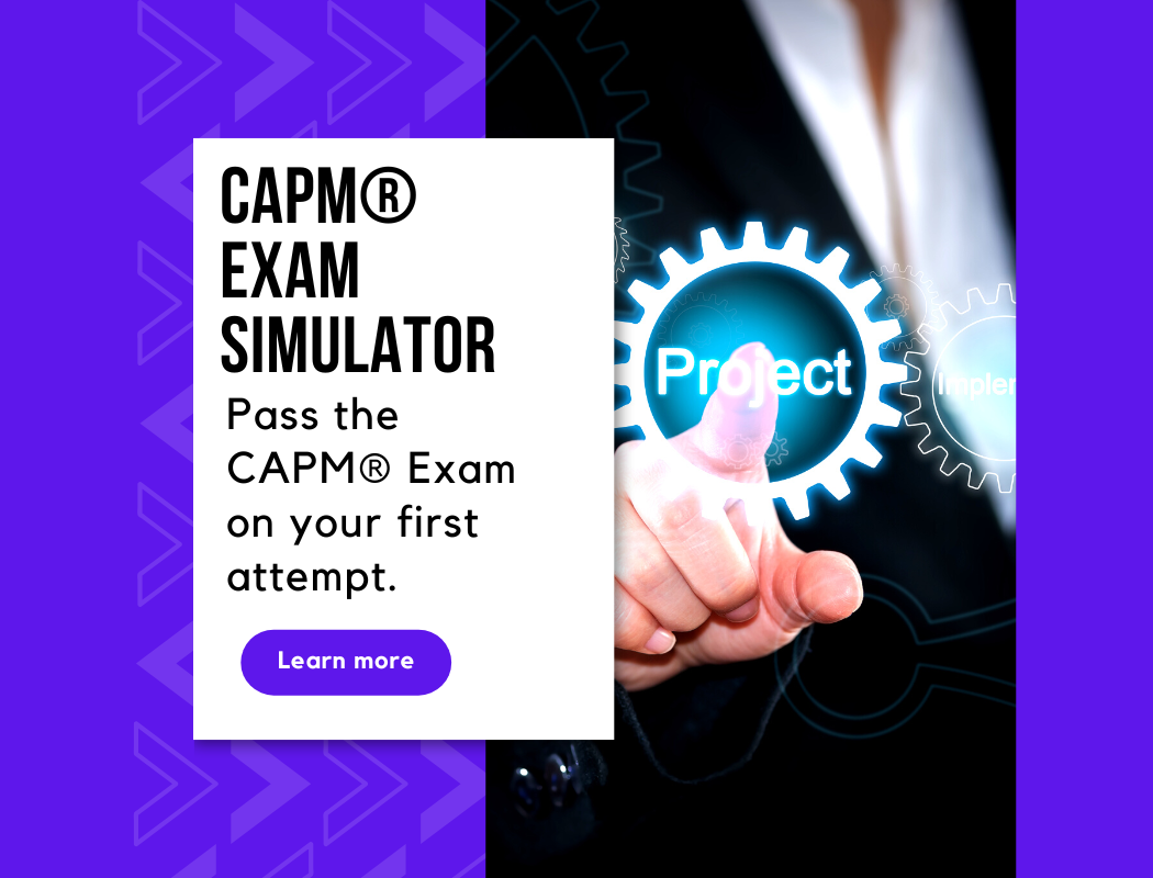 Certified Associate in Project Management (CAPM)® Exam Simulation 